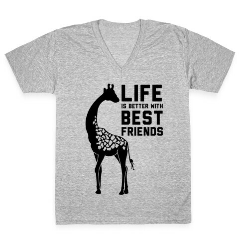 Life Is Better With Best Friends a V-Neck Tee Shirt