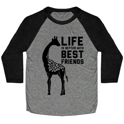 Life Is Better With Best Friends a Baseball Tee