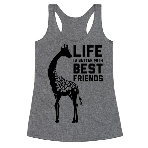 Life Is Better With Best Friends a Racerback Tank Top