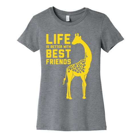 Life Is Better With Best Friends B Womens T-Shirt