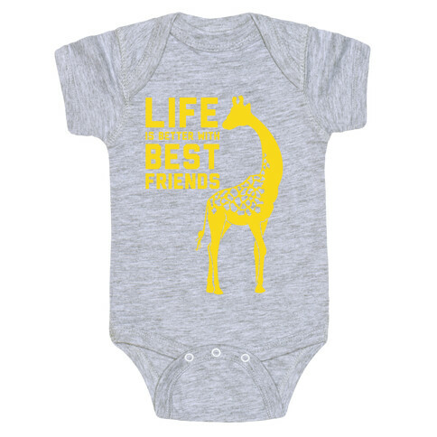 Life Is Better With Best Friends B Baby One-Piece