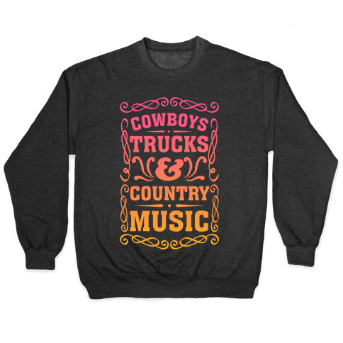 Cowboys Trucks & Country Music Pullover