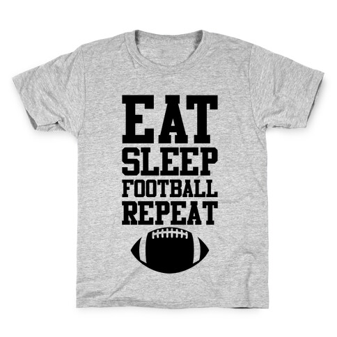 Eat Sleep Football Repeat Kids T-Shirt