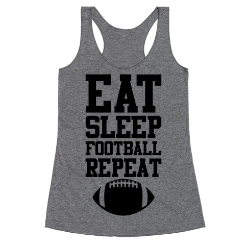 Eat Sleep Football Repeat Racerback Tank Top
