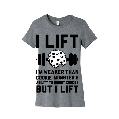 I Lift Womens T-Shirt