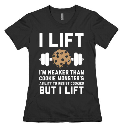 I Lift Womens T-Shirt