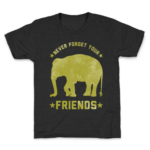 Never Forget Your Friends Kids T-Shirt