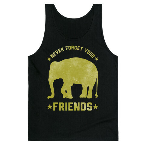 Never Forget Your Friends Tank Top