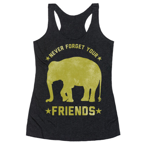 Never Forget Your Friends Racerback Tank Top