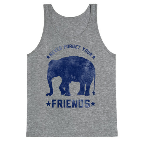 Never Forget Your Friends Tank Top