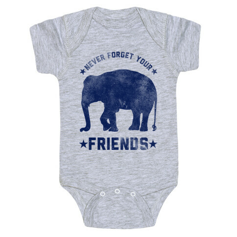 Never Forget Your Friends Baby One-Piece