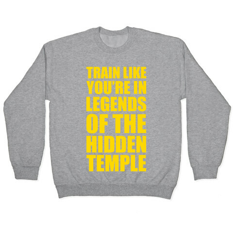 Train Like You're In Legends Of The Hidden Temple Pullover