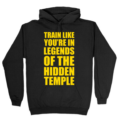 Train Like You're In Legends Of The Hidden Temple Hooded Sweatshirt