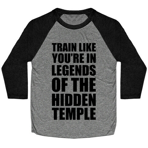 Train Like You're In Legends Of The Hidden Temple Baseball Tee