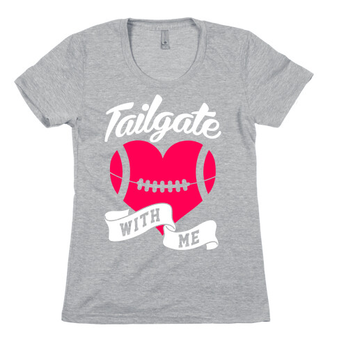 Tailgate With Me Womens T-Shirt