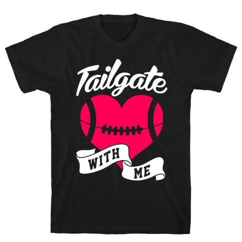 Tailgate With Me T-Shirt