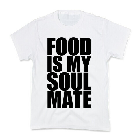 Food Is My Soulmate Kids T-Shirt