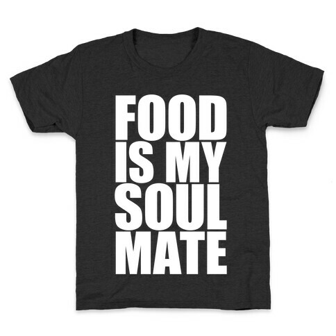 Food Is My Soulmate Kids T-Shirt