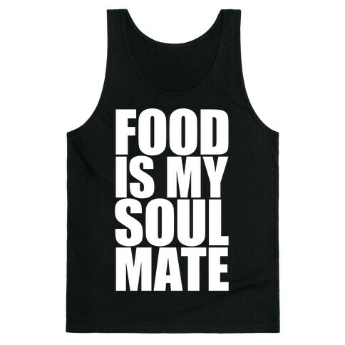 Food Is My Soulmate Tank Top