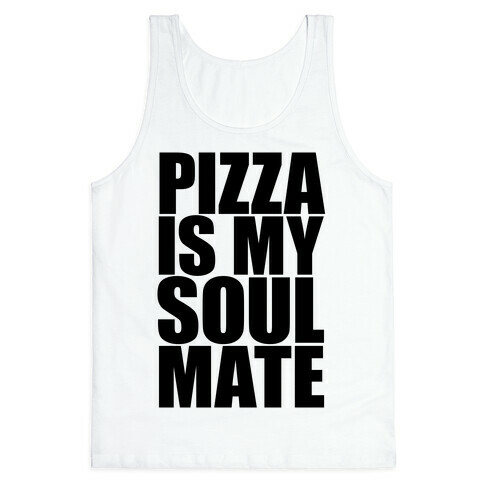 Pizza Is My Soulmate Tank Top