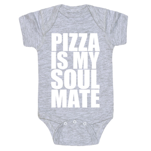 Pizza Is My Soulmate Baby One-Piece