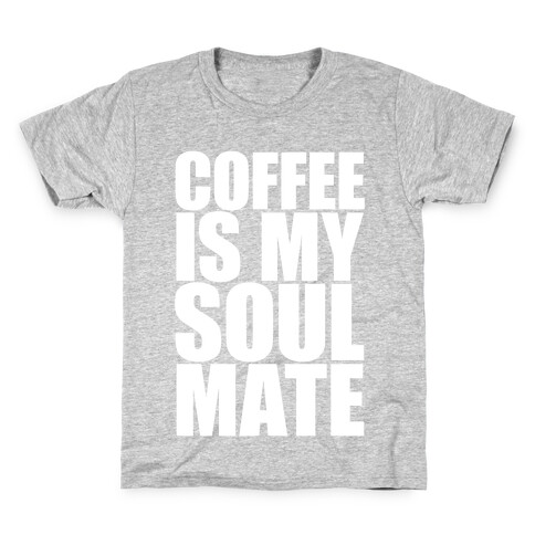 Coffee Is My Soulmate Kids T-Shirt