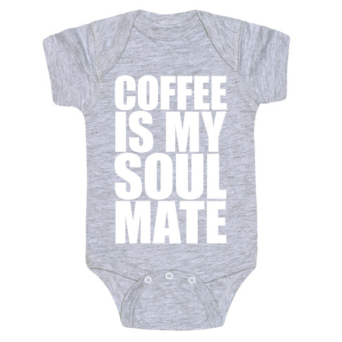 Coffee Is My Soulmate Baby One-Piece