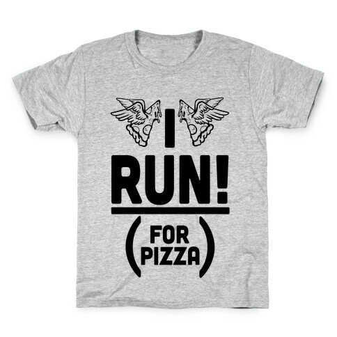 I Run! (For Pizza...) Kids T-Shirt