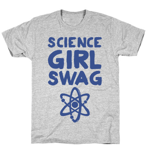 Science Girl Swag T-Shirt