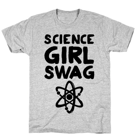 Science Girl Swag T-Shirt