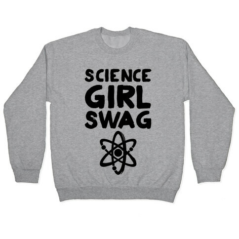 Science Girl Swag Pullover