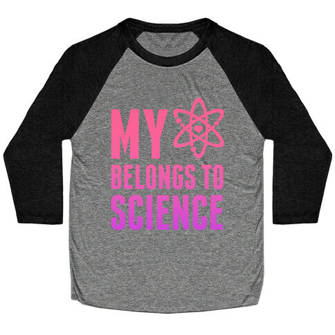 My Heart Belongs To Science Baseball Tee