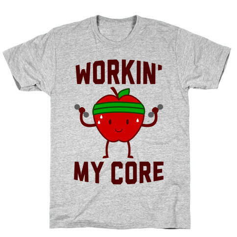 Workin' My Core T-Shirt