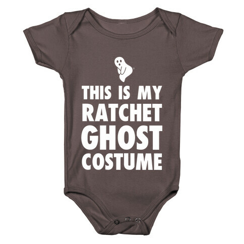 This is My Ratchet Ghost Costume Baby One-Piece
