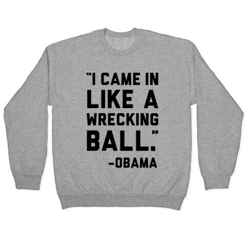 Wrecking Ball Obama Pullover