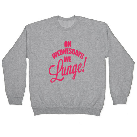On Wednesdays We Lunge! Pullover