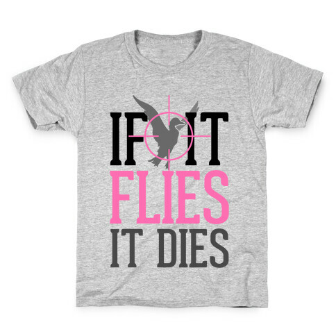 If It Flies, It Dies Kids T-Shirt