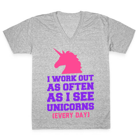 I Workout as Often as I See Unicorns V-Neck Tee Shirt