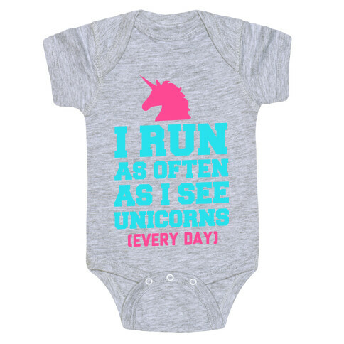 I Run as Often as I See Unicorns Baby One-Piece
