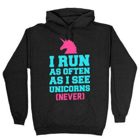 I Workout as Often as I See Unicorns Hooded Sweatshirt