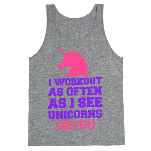I Workout as Often as I See Unicorns Tank Top