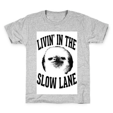 Livin' In the Slow Lane Kids T-Shirt