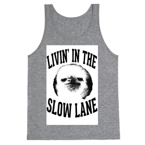 Livin' In the Slow Lane Tank Top
