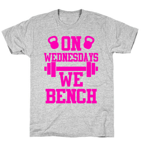 On Wednesdays We Bench T-Shirt