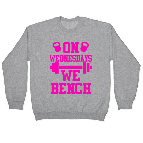 On Wednesdays We Bench Pullover