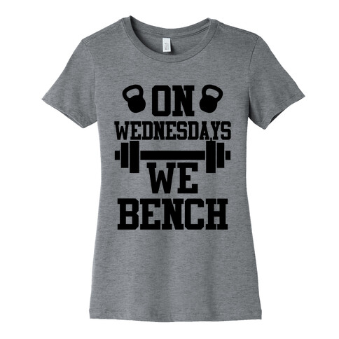 On Wednesdays We Bench Womens T-Shirt
