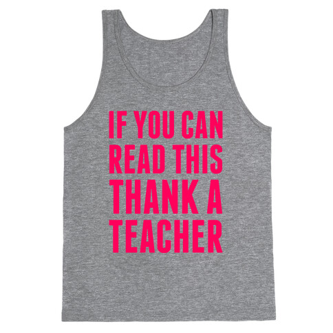 If You Can Read This, Thank A Teacher Tank Top