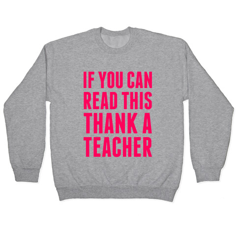 If You Can Read This, Thank A Teacher Pullover