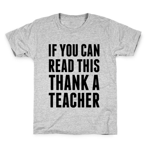 If You Can Read This, Thank A Teacher Kids T-Shirt