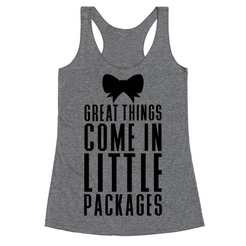 Great Things Come In Little Packages Racerback Tank Top